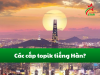 Các cấp Topik tiếng Hàn bạn cần biết là gì?
